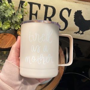Tired as a Mother Stainless Steel Cup